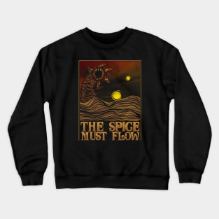 The Spice Must Flow Crewneck Sweatshirt